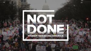 Not Done Women Remaking America