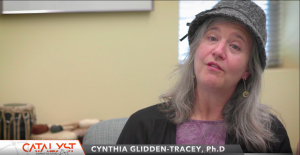 Cynthia Glidden-Tracey, Ph.D speaking on Catalyst.