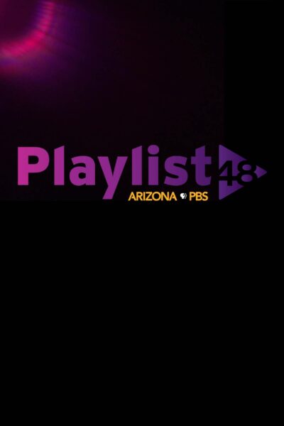 Playlist 48 on Arizona PBS