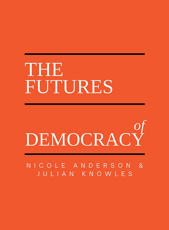 The Future of Democracy: Nicole Anderson & Julian Knowles