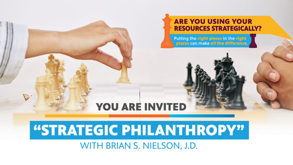 A side view of a chess board, showing a hand moving a white piece forward. Text reads: You are invited to Strategic Philanthropy with Brian S. Nielson, J.D.
