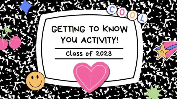 The front of a notebook labeled Getting to Know You Activity! Class of 2023, covered with stickers