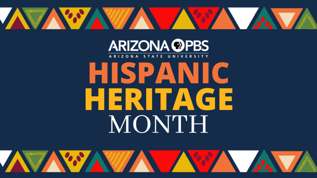 Hispanic Heritage month graphic with Arizona PBS logo