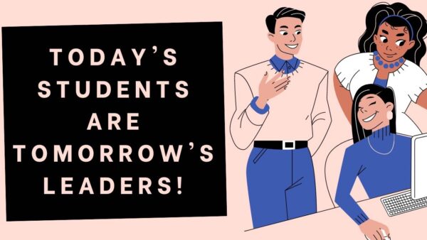 A drawing of three young people talking together next to the words Today's Students Are Tomorrow's Leaders