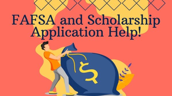 A drawing of a person tries to drag a huge bag with a dollar sign on it. Above the image is the title FAFSA and Scholarship Applicaiton Help!