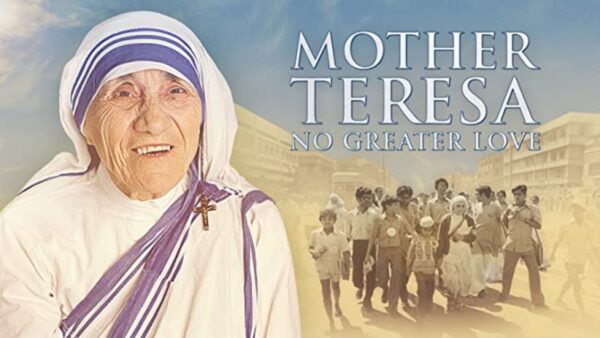 MOTHER TERESA: No Greater Love