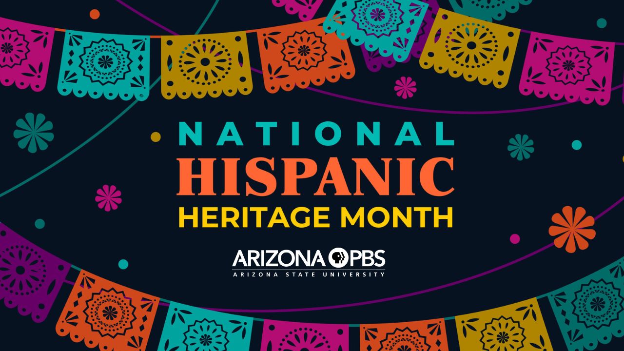 Hispanic Heritage Month Arizona Pbs