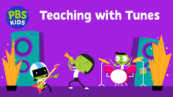 PBS KIDS presents Teaching with Tunes
