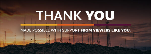 Giving Tuesday banner reading: Thank You, made possible with support from viewers like you
