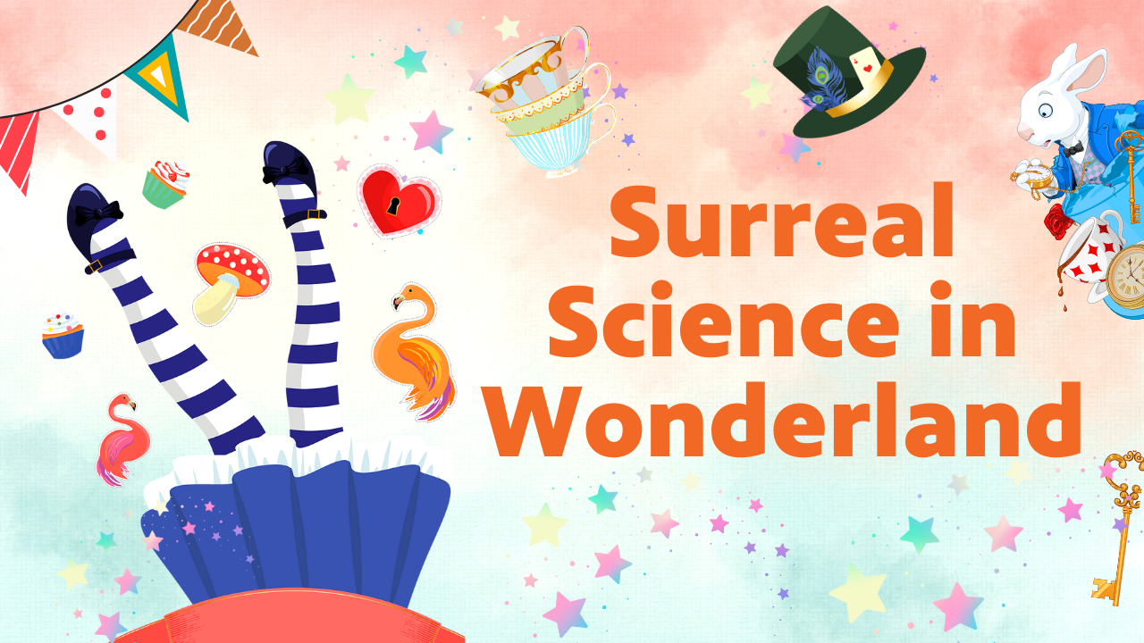 Alice slides down a hole into Wonderland while the rabbit looks on with text that reads: Surreal Science in Wonderland