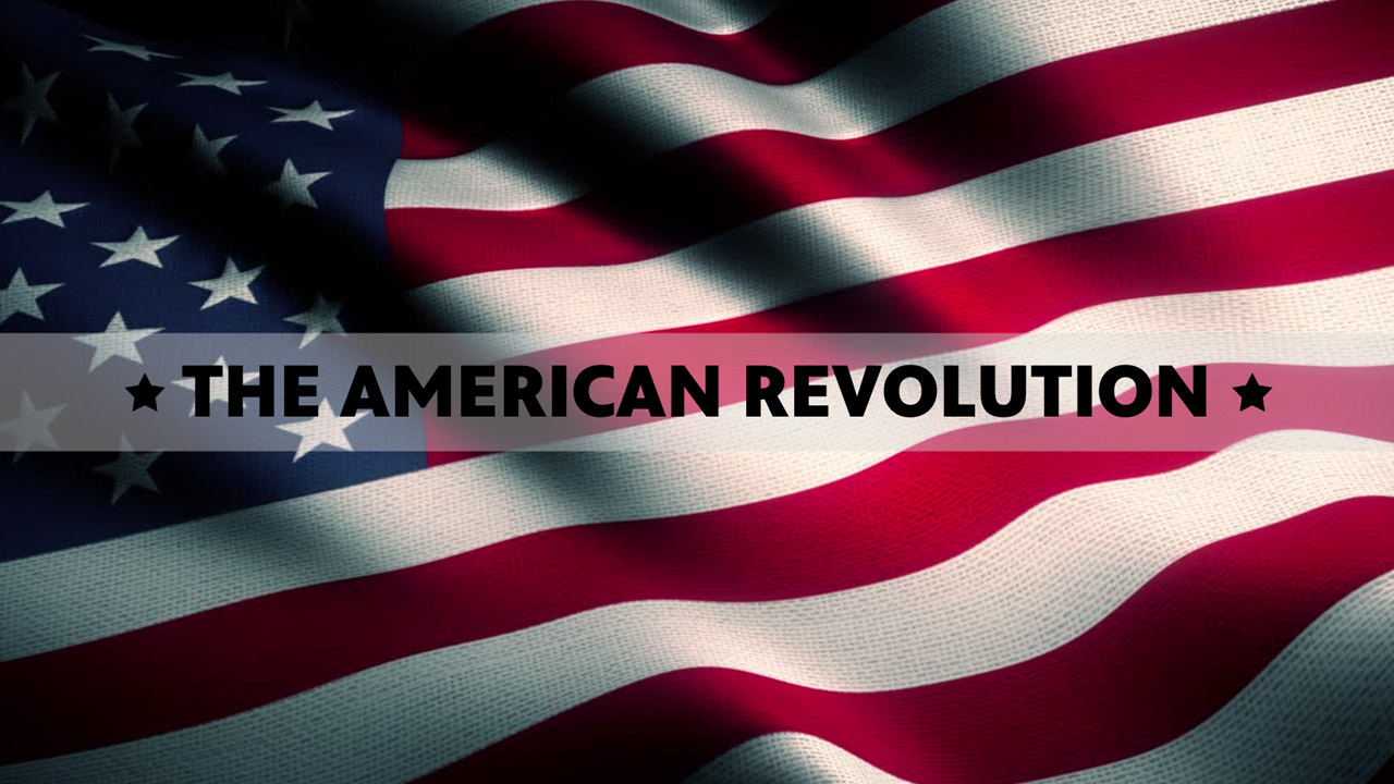 The American Flag with text that reads: The American Revolution