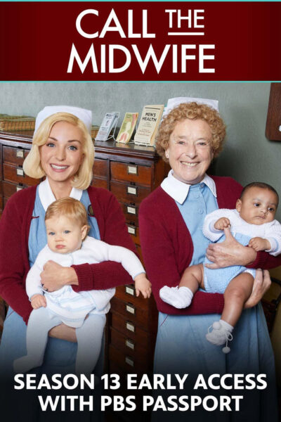 The poster for Season 12 of Call the Midwife featuring two of the main female characters each holding a baby with text reading: Call the Midwife, Season 13 early access with PBS Passport