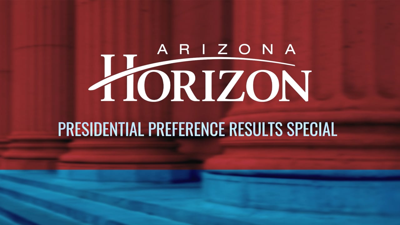 Arizona Horizon Presidential Preference Election Special - Arizona PBS