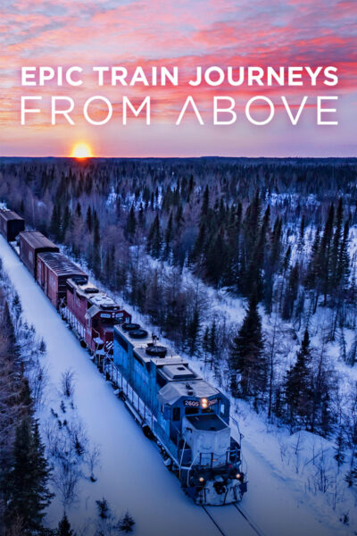The poster for Epic Train Journeys From Above featuring a long train rolling through a pristine snow filled wilderness