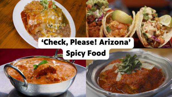 A collage of four photos of plates of food with text reading: Check, Please! Arizona spicy food
