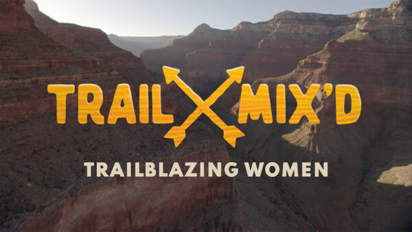 Trail Mix'd Trailblazing Women