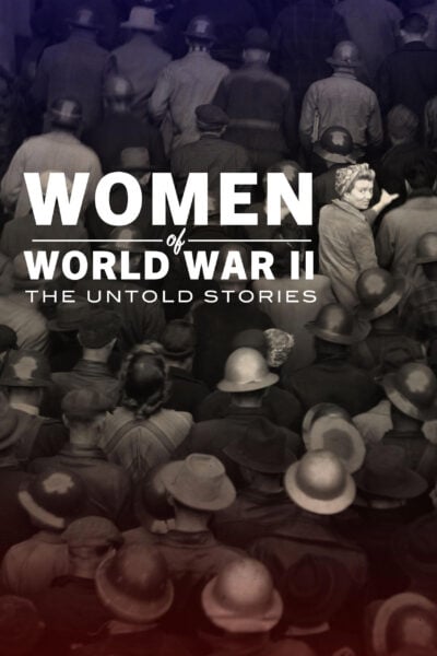Poster of "Women of World War II: The Untold Stories"