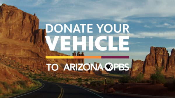 Monument Valley with text overlaid reading: Donate Your Vehicle to Arizona PBS