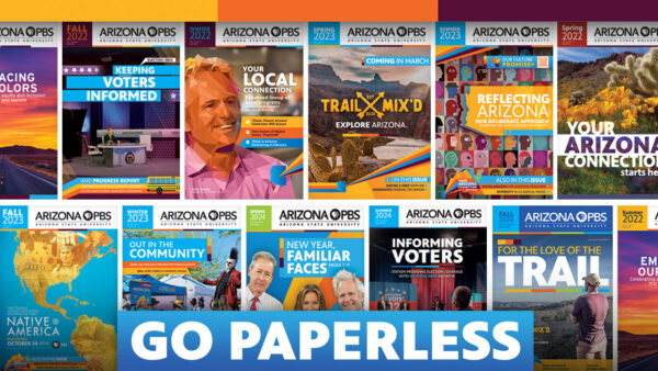 A collage of covers of Arizona PBS Magazine with text reading: Go paperless