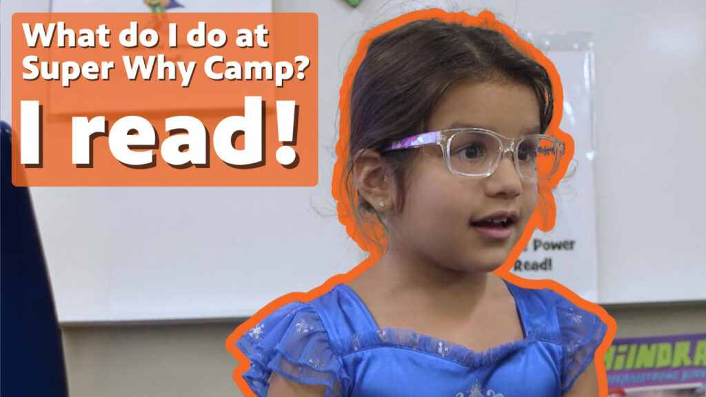 A student says she reads at Super Why Reading Camp