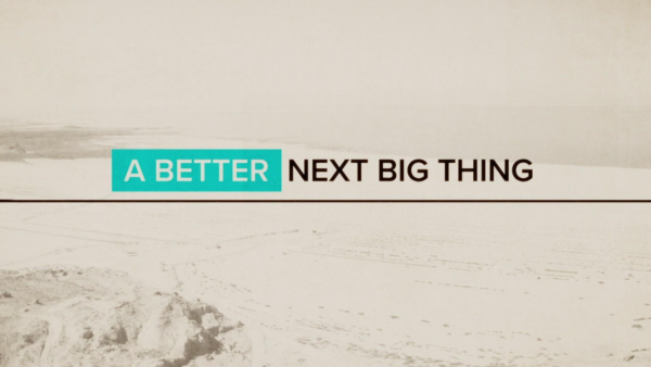 A better next big thing