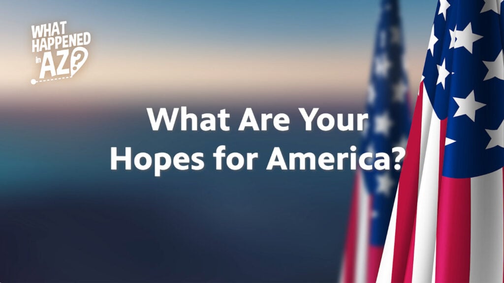 A graphic of an American flag with text reading: What are your hopes for America?