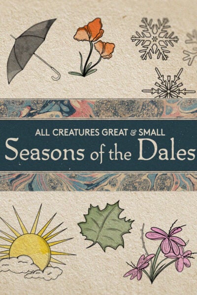 A poster with text saying "All Creatures Great and Small: Seasons of the Dales"