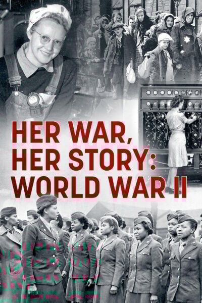 A poster with historic photos of women and the text "Her War, Her Story: World War II"