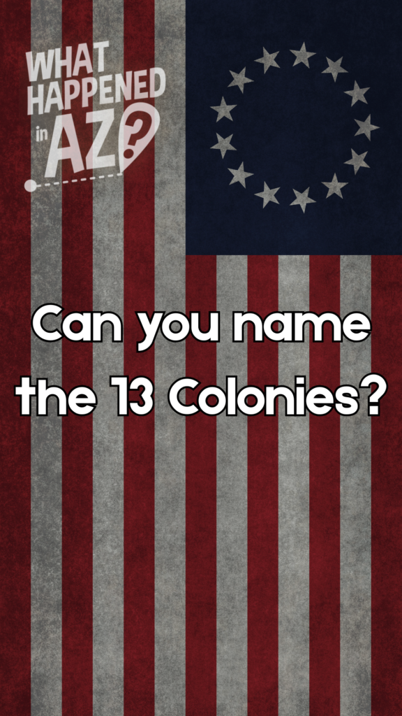 A flag in the background with text reading: Can you name the 13 colonies?