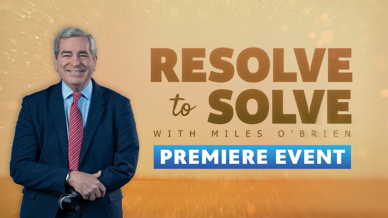 Miles O'Brien smiles at the camera with text reading: Resolve to Solve premiere event